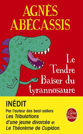 Le tendre baiser du Tyrannosaure de Agnès Abécassis