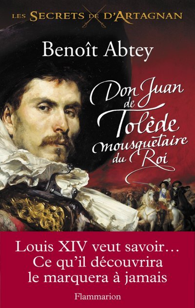 Don Juan de Tolède, mousquetaire du Roi de Benoît Abtey