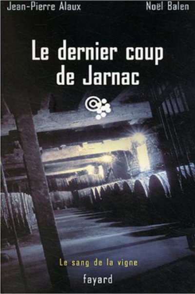 Le dernier coup de Jarnac de Jean-Pierre Alaux