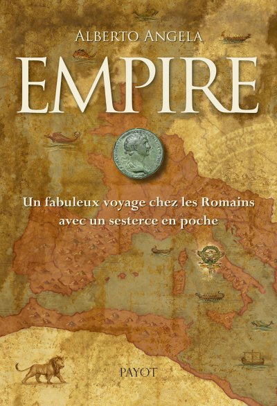 Empire : Un fabuleux voyage chez les Romains avec un sesterce en poche de Alberto Angela