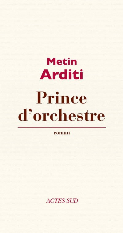 Prince d'orchestre de Metin Arditi