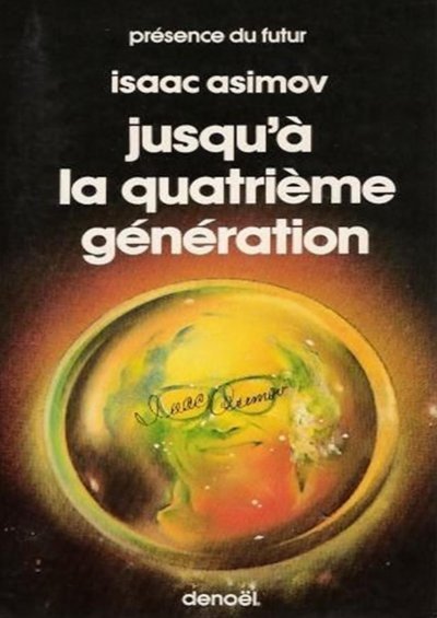 Jusqu'à la quatrième génération de Isaac Asimov