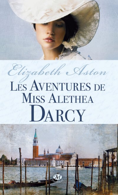 Les Aventures de Miss Alethea Darcy de Elizabeth Aston