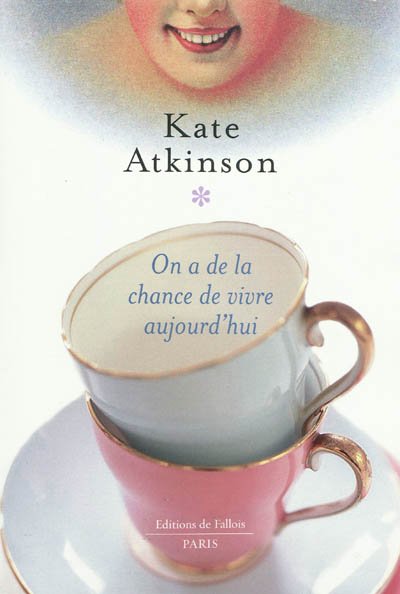 On a de la chance de vivre aujourd'hui de Kate Atkinson