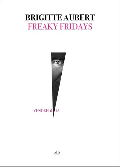Freaky Fridays de Brigitte Aubert