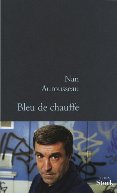 Bleu de chauffe de Nan Aurousseau