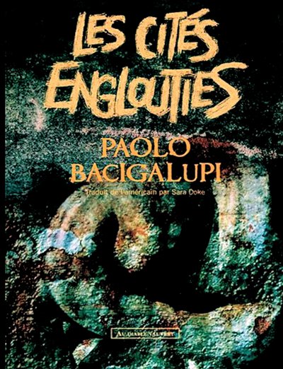 Les Cités Englouties de Paolo Bacigalupi