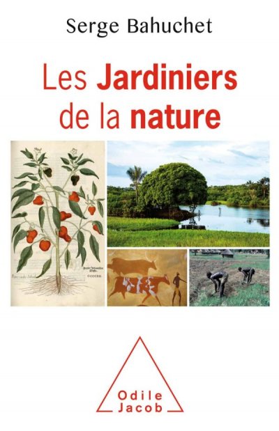 Les jardiniers de la nature de Serge Bahuchet
