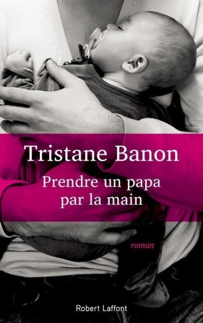 Prendre un papa par la main de Tristane Banon