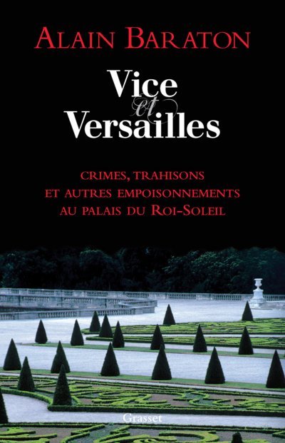 Vice et Versailles de Alain Baraton