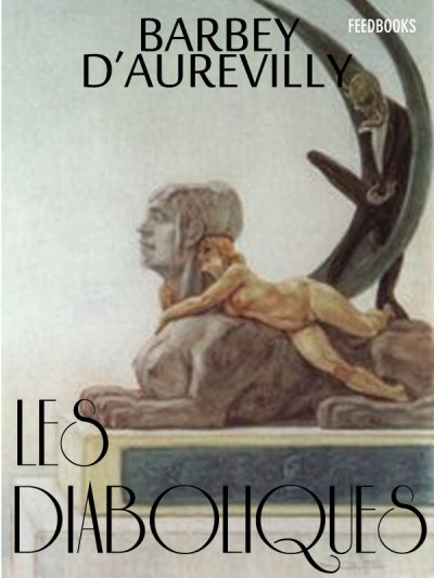 Les Diaboliques de Jules Amédée Barbey D'aurevilly