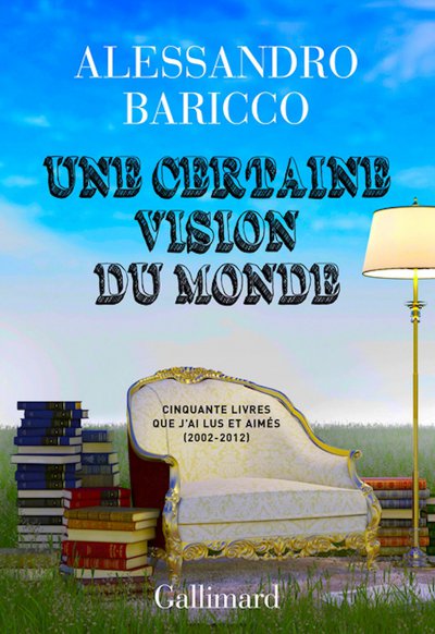 Une certaine vision du monde de Alessandro Baricco