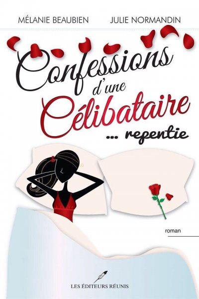 Confessions d'une célibataire... repentie de Mélanie Beaubien