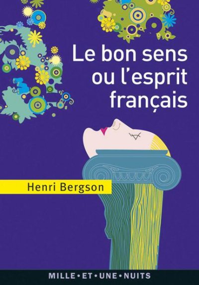 Le bon sens ou l'esprit français de Henri Bergson