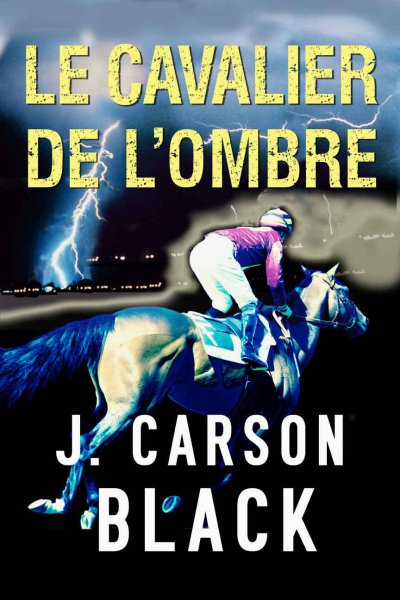 Le cavalier de l'ombre de J. Carson Black