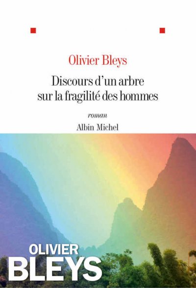 Discours d'un arbre sur la fragilité des hommes de Olivier Bleys