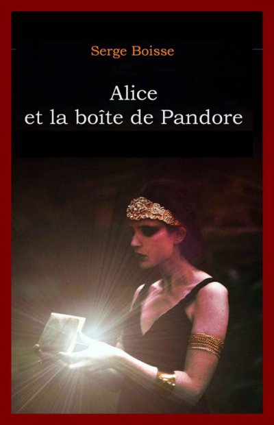 Alice et la boîte de Pandore de Serge Boisse