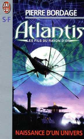 Atlantis, les fils du rayon d'or de Pierre Bordage