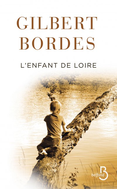 L'Enfant de Loire de Gilbert Bordes