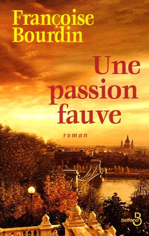Une passion fauve de Françoise Bourdin