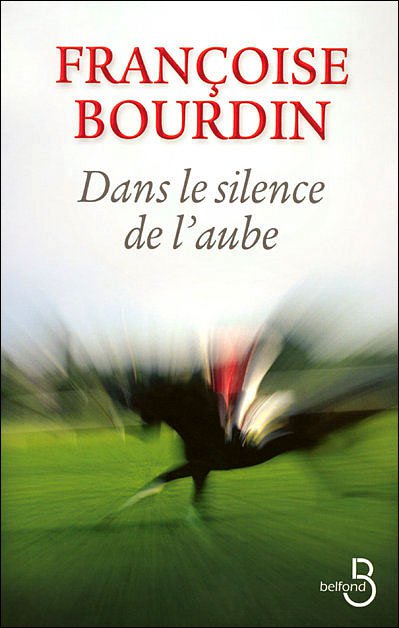 Dans le silence de l'aube de Françoise Bourdin