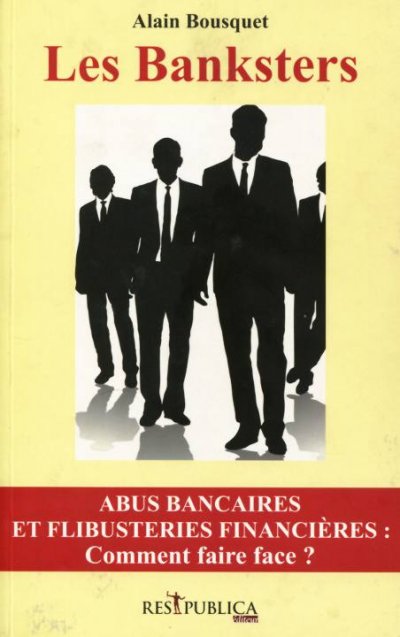 Les Banksters de Alain Bousquet
