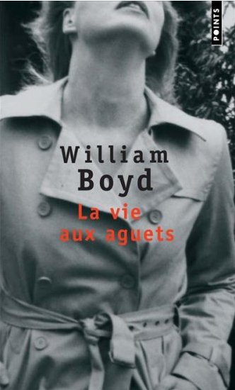La vie aux aguets de William Boyd