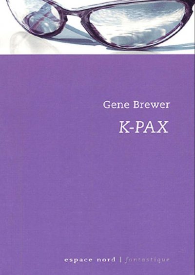 K-PAX, l'Homme qui vient de loin de Gene Brewer