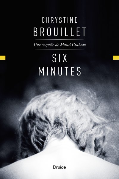 Six minutes de Chrystine Brouillet
