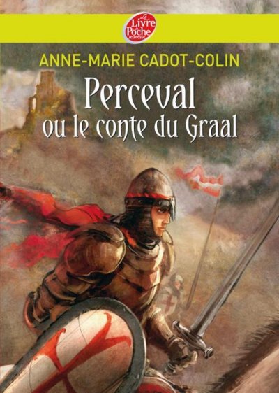 Perceval ou le conte du Graal de Anne-Marie Cadot-Colin