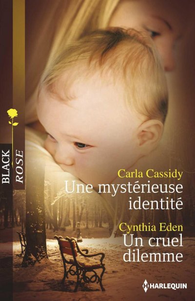 Une mystérieuse identité - Un cruel dilemme de Carla Cassidy
