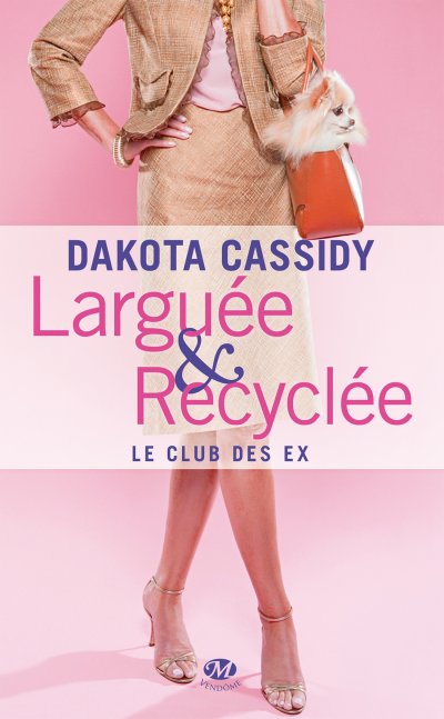 Larguée et recyclée de Dakota Cassidy
