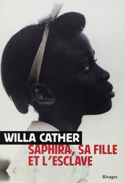 Saphira, sa fille et l'esclave de Willa Cather