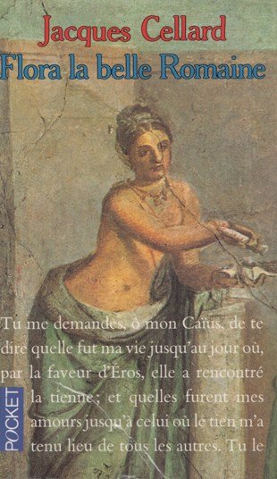 Flora la belle Romaine de Jacques Cellard