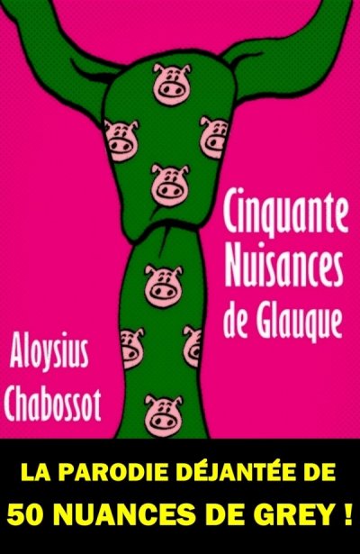 50 Nuisances de Glauque de Aloysius Chabossot