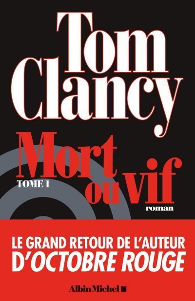 Mort ou vif (t.1) de Tom Clancy