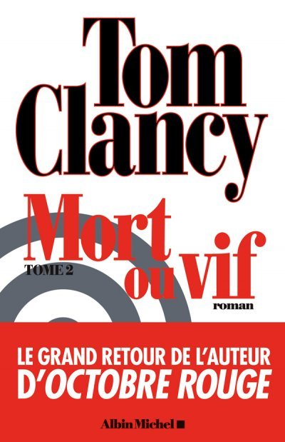 Mort ou vif (t.2) de Tom Clancy