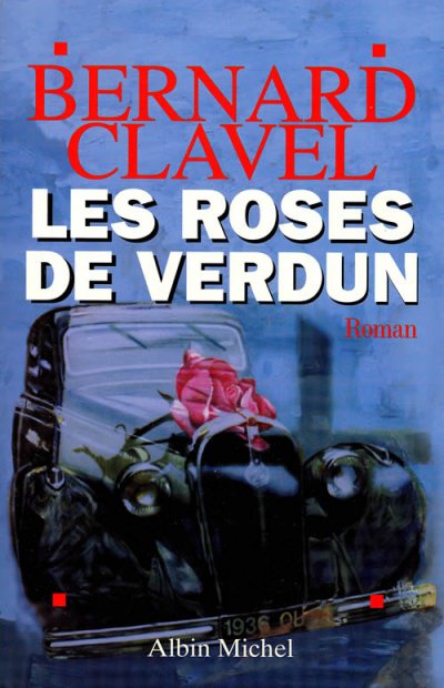 Les roses de Verdun de Bernard Clavel