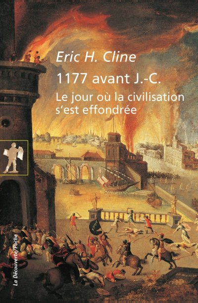 1177 avant J.-C., le jour ou la civilisation s'est effondrée de Éric H. Cline