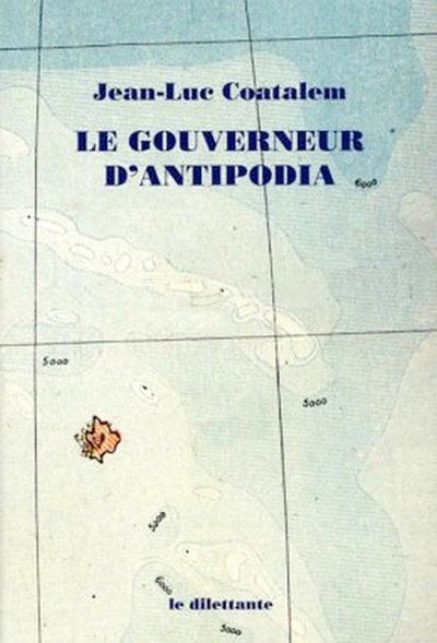 Le gouverneur d'Antipodia de Jean-Luc Coatalem