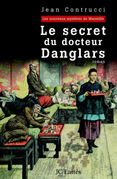 Le secret du docteur Danglars de Jean Contrucci