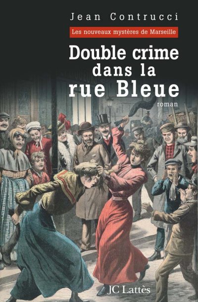 Double crime dans la rue Bleue de Jean Contrucci