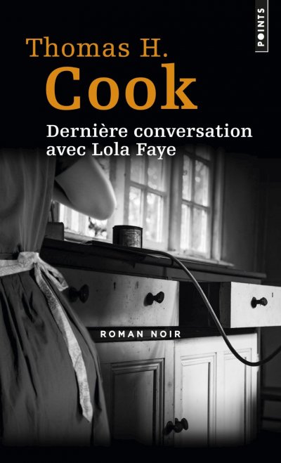 Dernière conversation avec Lola Faye de Thomas H. Cook