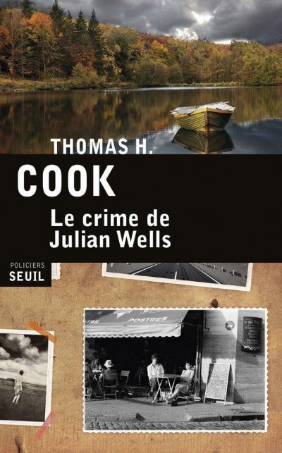 Le crime de Julian Wells de Thomas H. Cook