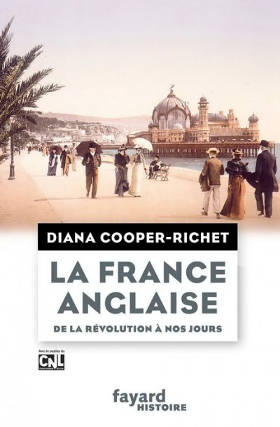 La France anglaise, de la Révolution à nos jours de Diana Cooper-Richet