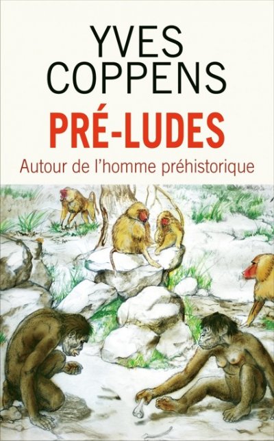 Pré-ludes: Autour de l'homme préhistorique de Yves Coppens