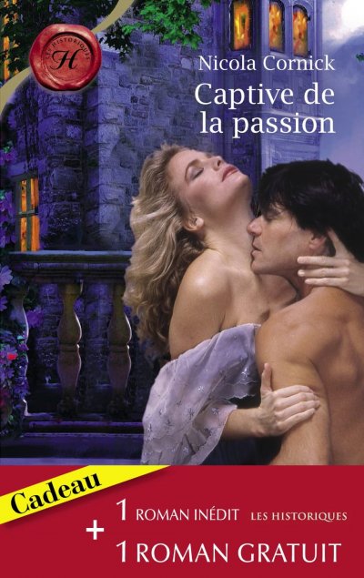 Captive de la passion - La rose d'albâtre de Nicola Cornick