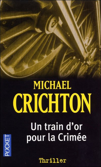 Un train d'or pour la Crimée de Michael Crichton