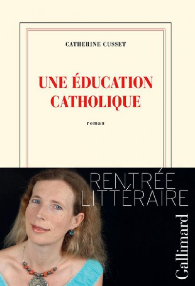 Une éducation catholique de Catherine Cusset