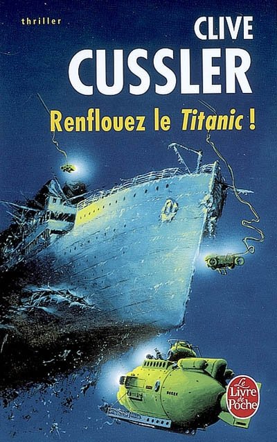 Renflouez le titanic de Clive Cussler